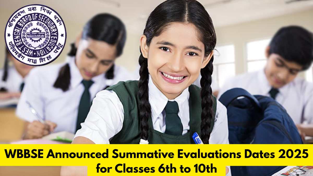 WBBSE Announced Summative Evaluations Dates 2025 for Classes 6th to 10th, Details Here